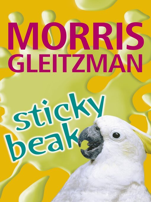 Title details for Sticky Beak by Morris Gleitzman - Wait list